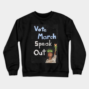 Vote, March, Speak out Crewneck Sweatshirt